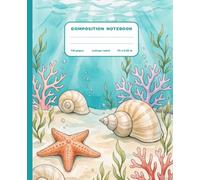 Composition Notebook College Ruled: Underwater World Aesthetic Notebook for Girls, Women & Teens | Cute Ocean Themed Lined Journal for School, College, Work | Stylish Sea Summer Gift for Students