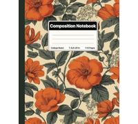 Composition Notebook College Ruled: Vintage Aesthetic Grayish Olive Green and Orange Floral Botanical Elegant Illustration. For Students, Teachers. College, School, Office & Work