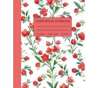 Composition Notebook College Ruled | Vintage Aesthetic Red Floral Journal: Botanical Cottagecore Good Looking Decorative Cover for Students, Teachers, Office & Work | Cute Design 1