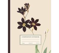 Composition Notebook College Ruled: Vintage Botanical Flower Illustration | Aesthetic Gothic Floral Dark Academia Journal for College, School, Office & Work