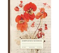 Composition Notebook College Ruled: Vintage Botanical Illustration Journal | 120 Pages (7.5 x 9.25 in) | Soft Aesthetic Stationery Gift for Women and Teens