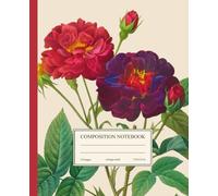 Composition Notebook College Ruled: Vintage Botanical Rose Illustration | Aesthetic Vintage Flower Journal for College, School, Office & Work (The Vintage Blooms Collection)