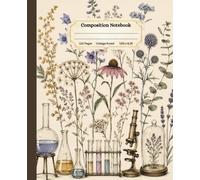 composition notebook: College Ruled Vintage Botanical Science Lab Journal for School Work | Aesthetic Chemistry Notebook for Sketching & Writing