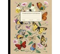 Composition Notebook College Ruled: Vintage Butterfly Illustration | Notebook Biology | Floral Botanical Butterfly Journal for School, College, Office, and Work | Cute Aesthetic Journal for Girls