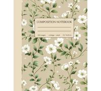 Composition Notebook College Ruled: Vintage Cream White Flowers Botanical Illustration on Beige Background | 150 Pages
