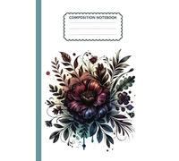 Composition Notebook College Ruled - Vintage Dark Floral. Perfect for Journaling, Work, and School: Sophisticated & Timeless Journal - Dark Floral Aesthetic | 6” x 9” Lined Pages