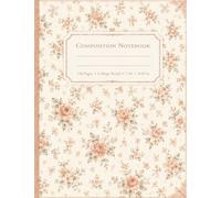 Composition Notebook College Ruled: Vintage Dusty Peach Floral Botanical Illustration | Cute Aesthetic Notebook for Women, Students, Teachers & Flower Lovers
