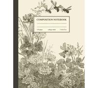 Composition Notebook College Ruled: Vintage Honey Bees & Flowers Botanical Illustration | Cute Aesthetic for School, College, University & Work (Vintage Flora and Fauna)
