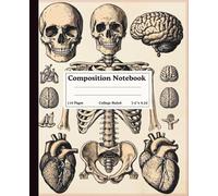 Composition Notebook College Ruled : Vintage Human Anatomy Composition Notebook - Skull & Skeleton Medical Illustration - Wide Lined Journal for Students
