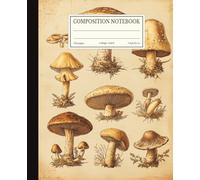 Composition Notebook College Ruled: Vintage Mushroom Botanical Illustration | 7.5x9.25 in | 110 Pages | Cottagecore Aesthetic Journal for School & Work