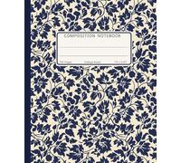 Composition Notebook College Ruled: Vintage Navy Blue Floral Silhouette, Classic Indigo Botanical Pattern Journal, Aesthetic Dark Academia Diary for Women, School & Office