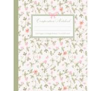 Composition Notebook College Ruled: Vintage Pink Flowers Botanical Illustration, Girly Aesthetic Books For Teen & Adult, College, School, Office & Work, 7.5 x 9.25 inch, 110 pages.