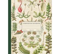 Composition Notebook College Ruled: Vintage Plants Illustration | Retro Aesthetic Botanic for School Supplies, Home & Office | Journal For Girls, Teens, Women and Nature Lovers