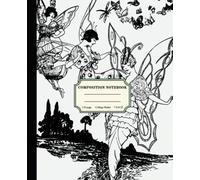 Composition Notebook College Ruled: Vintage Queen Of The Fairies Butterflies Illustration Aesthetic Journal For Girls, Art Deco Style Fantasy Fairy Butterfly Black & White Sketch Design