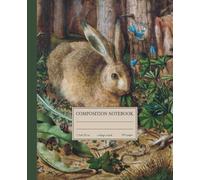 Composition Notebook College Ruled: Vintage Rabbit & Forest Botanical Illustration | Cute Cottagecore Aesthetic For Girls, Teens, Women & Nature Lovers | Wide Lined