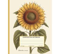 Composition Notebook College Ruled: Vintage Sunflower Botanical Illustration | Cottagecore Floral Aesthetic Journal for School, College, Office & Work | 110 Pages, 7.5x9.25 in