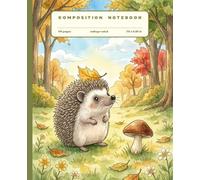 Composition Notebook College Ruled: Watercolor Autumn Notebook for Kids, Girls, Teens | Cute Hedgehog Mushroom Journal for School, College, University | Cozy Forest Gift for Animal Lovers, Students