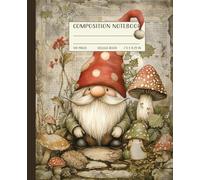 Composition Notebook College Ruled: Whimsical Gnome & Mushrooms Vintage Illustration | Cute Cottagecore Aesthetic Journal For School, Work, College | 120 Pages (7.5 x 9.25 in)