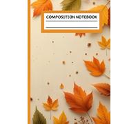 Composition Notebook: Colorful Autumn Leaves College Ruled Journal