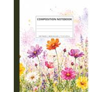 Composition Notebook Cosmos Flowers: wide ruled | back to school | Inspirational & Unique Design for Teens | Classroom | Students | Teachers |100 Pages