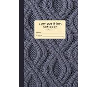 Composition Notebook | Cozy Edition: 6 × 9 Cozy Notebook | 120 College Ruled Pages | Cream Interior Pages | Gray Cable Knit - Inspired