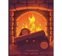Composition notebook: Cozy Fireplace Notebook | College Ruled | Cute Journal with Warm Hearth and Smiling Logs | 7.5 x 9.25 in, 100 Pages