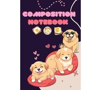 Composition Notebook: Cozy Pup Edition 2 - Relax & Unwind with Adorable Puppies! | Cute Dog Theme | 135 Pages + Monthly Planner