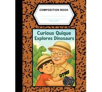 Composition Notebook Curious Discovers Dinosuars (Curioso Quique - La familia Torres)