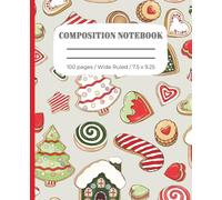Composition Notebook: Cute and Festive Christmas Cover with Frosted Cookies, Holiday Treats and More! | Perfect for Writing Notes, Homework and ... | 100 Pages | Wide Ruled | 7.5 x 9.25 inches