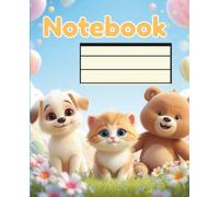 Composition Notebook: Cute Animals Composition Book for Kids, Wide Ruled School Journal with 100 Lined Pages for Toddlers, Girls and Boys, 7.5 x 9.25 in