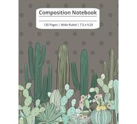 Composition notebook: Cute Cactus | Wide Ruled Notebook | Composition notebook wide ruled, 7.5 x 9.25, 120 Pages, For kids, teens, and adults