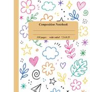 Composition Notebook: Cute Colorful Doodles Wide Ruled Lined Paper Book with Bright Kawaii Hand Drawn Hearts Stars and Flowers Cover | Aesthetic ... Girls & Teens | 110 Pages, 7.5 x 9.25 Inches