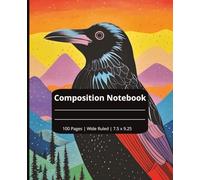 Composition notebook: Cute colorful raven crow corvid in mountains | Composition notebook wide ruled 7.5 x 9.25, 100 Pages, For school work office and witchy meetings