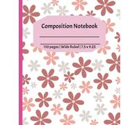 Composition Notebook: | Cute Flower Design | 110 Pages | Wide Ruled | 7.5 x 9.25 in | Great for Work, School, Business, Gift