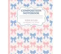 Composition Notebook: Cute Pastel Pink and Blue Bows Pattern, Aesthetic Wide Ruled Composition Book for Girls | 110 Pages, 7.5" x 9.25" | Includes Class Schedule & Multiplication Table