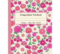 Composition Notebook: Cute Pink Floral & Cherries Composition Book | Aesthetic Kawaii Preppy Flower College Ruled ined Journal,110 Pages | School Supplies for Teen Girls, Kids & Students
