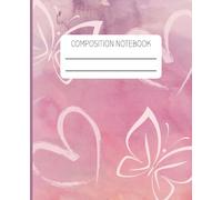 Composition Notebook: Cute Pink Heart and Butterfly Theme | Wide Ruled, 120 pages, 7.5 x 9.25 in. | For Adults, Teens, Girls