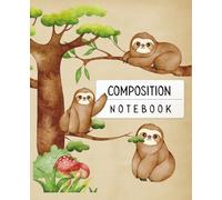 Composition Notebook: Cute Sloths in Natural Scenes - Among Trees and Fields-- 100 Lined Pages, 7.5" x 9.25"