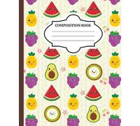 Composition notebook: Cute Summer Fruits | Wide Ruled Notebook | Composition notebook wide ruled, 7.5 x 9.25, 120 Pages, For kids, teens, and adults