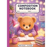 Composition Notebook: Cute Teddy Bear at a Starry Study Desk Wide Ruled School Notebook for Girls Ages 6-10, 7.5 x 9.25 Inches, 110 Pages