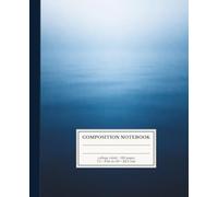 Composition Notebook - Deep Still Water (Steel Blue Edition): Minimalist Dark Aesthetic Cover | College Ruled | 120 Pages | 7.5 x 9.25 inches