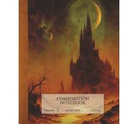 Composition Notebook: DF SERIES-50 | Dark Fantasy themed writing journal for school, work, or creative studies