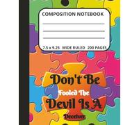 Composition Notebook: Don't Be Fooled the Devil is a Deceiver. Wide-Ruled Blank Pages Christian Notebook for Writing, Notes, and Reflection.