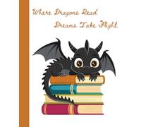 Composition Notebook: Dragon Napping on Books Lined Wide-Ruled 100 pages: Where Dragons Read, Dreams Take Flight