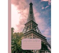 Composition Notebook “Eiffel Tower”: Paris, France | Daily Journal | 7.5” x 9.25” | 110 lined pages