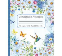 Composition Notebook: Elegant Floral Hummingbird, Colorful Butterflies & Blue Wildflower Watercolor Cover, Aesthetic Journal for School, Work, Writing ... Notebook | 7.5 x 9.25 inch | 110 pages