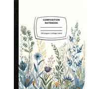 Composition Notebook - Flowers and Leaves - Botanicals College Ruled Notebook with 120 Lined Pages