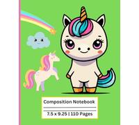 Composition Notebook for Girls - Wide Ruled Journal with 110 Pages- Cute Green Unicorn Diary for Writing, Drawing, School Notes, and Crea: Perfect for ... Stories, Sketches, and Personal Notes