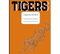 Composition Notebook for K-12 Schools with Tiger Mascot for students and teachers class notes: 8.5x11 College Ruled Notebook | 121 Pages | teacher ... elementary, middle school, and high school