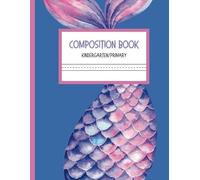 Composition Notebook For Kindergarten, Primary Learn to write age 3-6 years old: Mermaid cover educational book